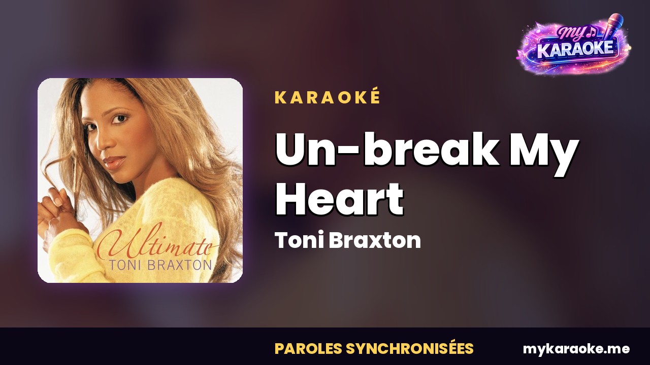 Karaoké Un-break My Heart