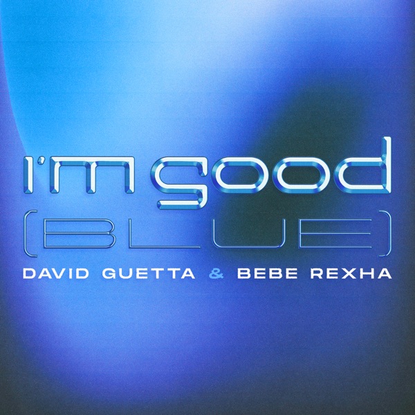 Pochette de David Guetta & Bebe Rexha - I'm Good (Blue) de David Guetta