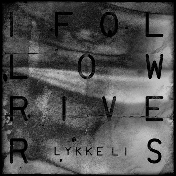 كاريوكي Lykke Li - I Follow Rivers